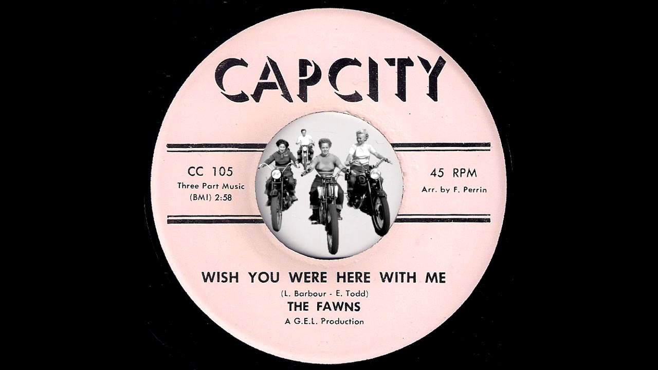 The Fawns Wish You Were Here With Me Capcity 1967 Girl Group Soul Ballad 45 Youtube The Fawns Wish You Were Here With Me Capcity 1967 Girl Group Soul Ballad 45 Youtube