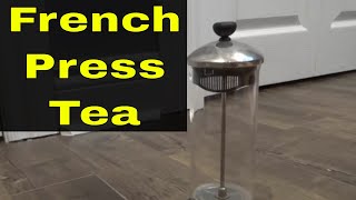 How To Make Tea With A French Press-Full Tutorial