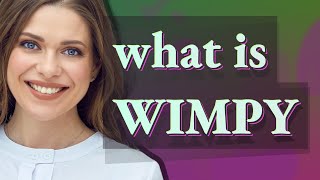 Wimpy | meaning of Wimpy
