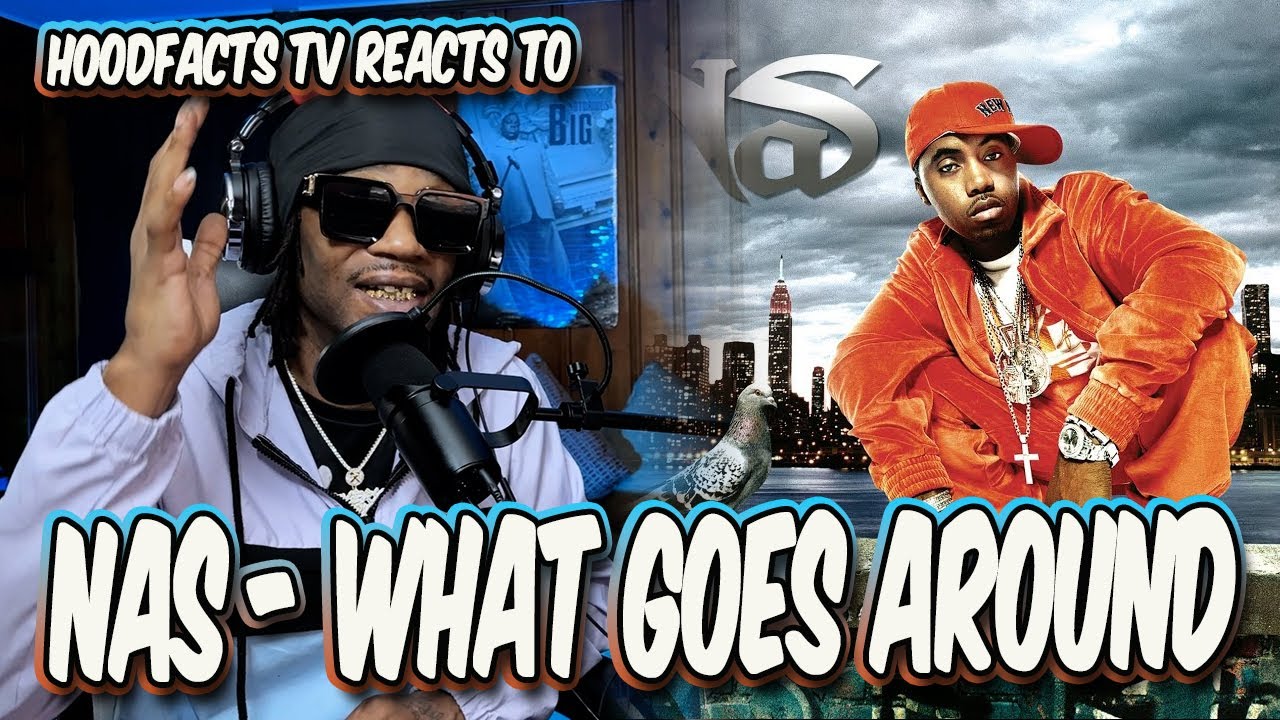 HoodFacts TV Reacts to Nas - What Goes Around