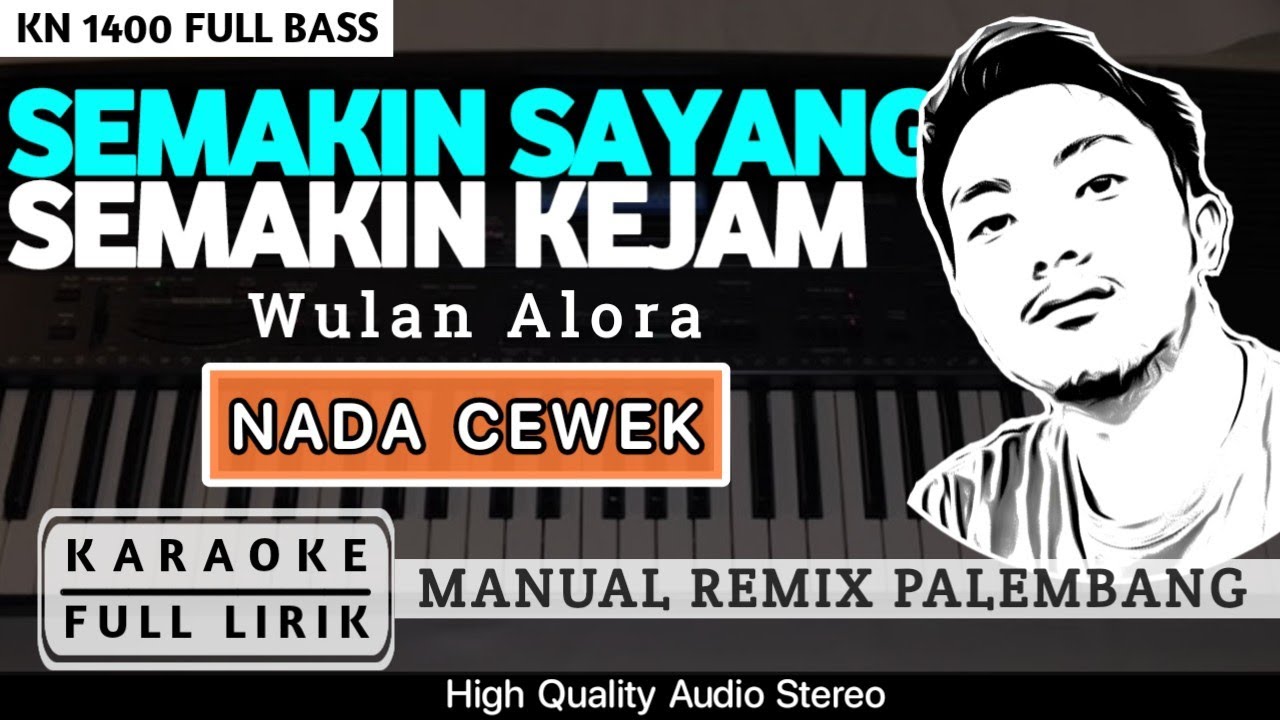 SEMAKIN SAYANG SEMAKIN KEJAM [CEWEK] REMIX PALEMBANG | KARAOKE FULL LIRIK