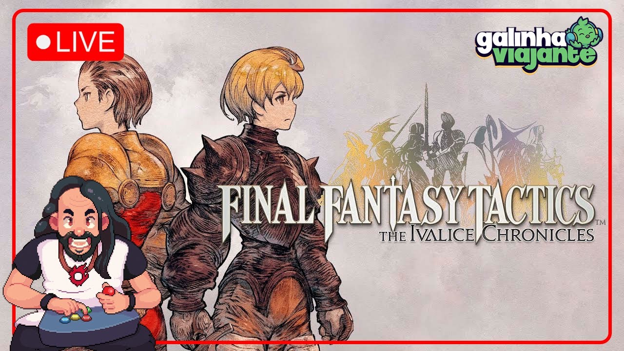 🔴 FINAL FANTASY TACTICS – Live da Galinha - pt.5
