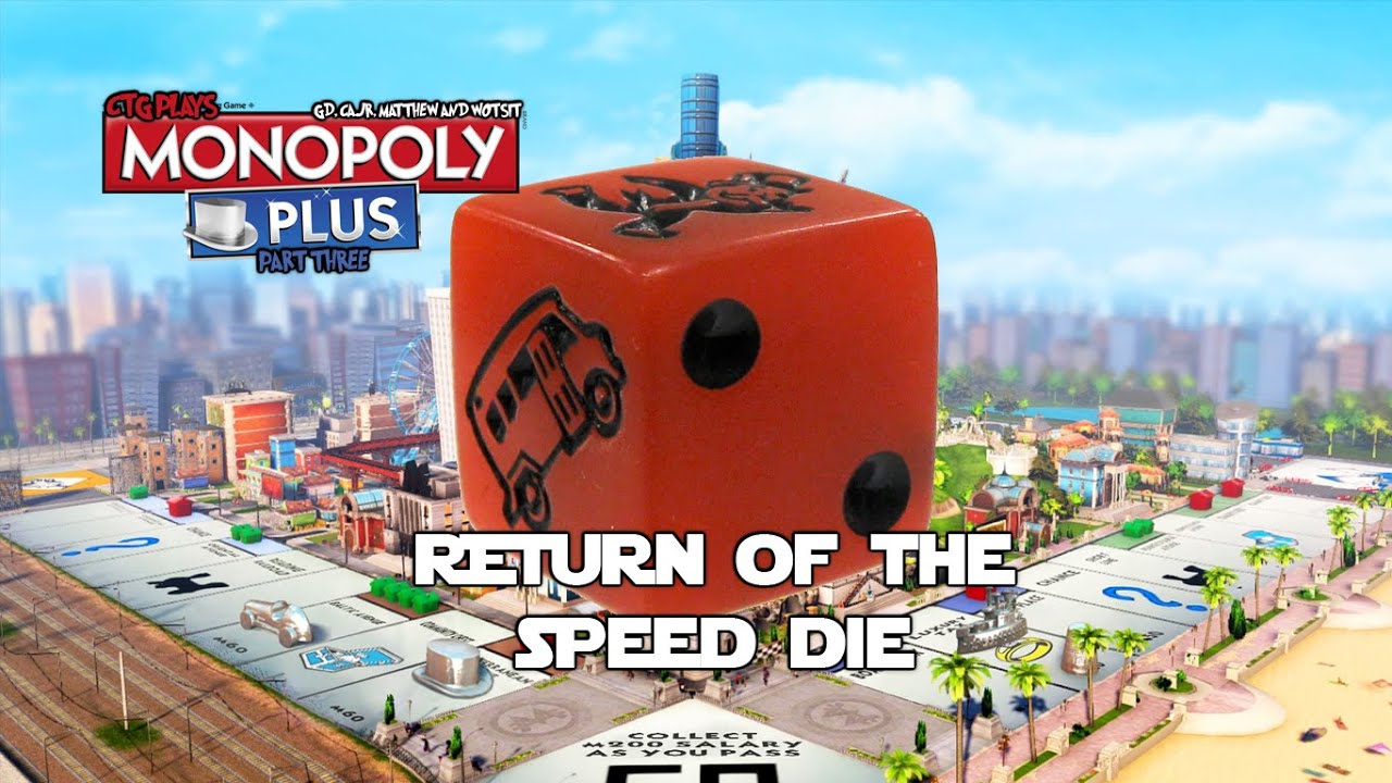 CTG Play Monopoly Plus Part 3 - Return of the Speed Die