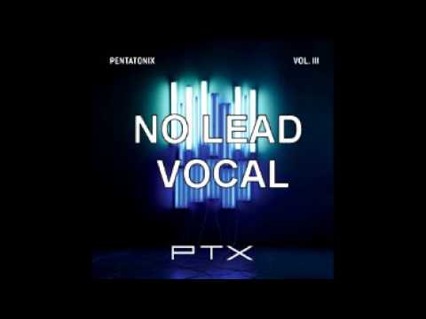 Pentatonix - La La Latch (NO LEAD VOCAL)