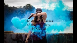 The differences between stress, anxiety, ptsd & depression