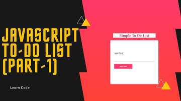 Building a To-do list with HTML, CSS & JavaScript (part-1)