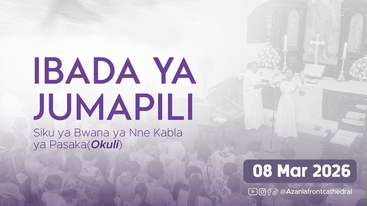 IBADA YA TATU JUMAPILI  | 08 / 03  / 2026