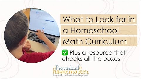 What to Look for in a Homeschool Math Curriculum (+Why CTCMath Might Be for You!)