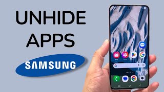 How To Unhide Apps On Samsung Phone