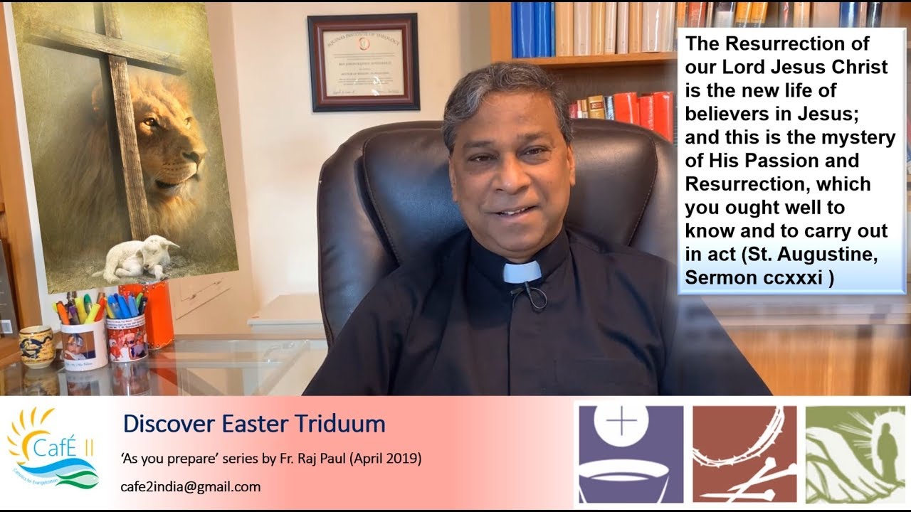 Fr Raj G Rasool Discover Easter Triduum -