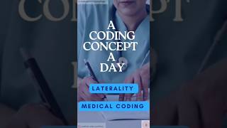 LATERALITY| A CODING CONCEPT A DAY| SHORTVIDEO| #medicalbillingandcoding #aapc #cpctraining #cpc