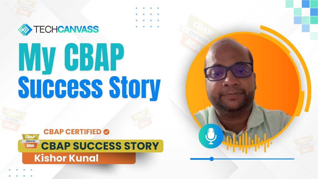 Business Analyst Kishor Kunal's CBAP Success Story | Techcanvass reviews | 2025 | india