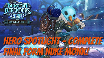 DD2 Hero Spotlight - Final Form Nuke Monk Full Version!