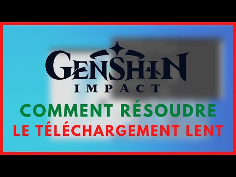 Genshin Impact - Résoudre Le Problème De Vitesse De Téléchargement Lent