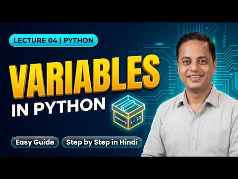 Lecture 04 : Python Variables & Rules Explained | Python Tutorial in Hindi