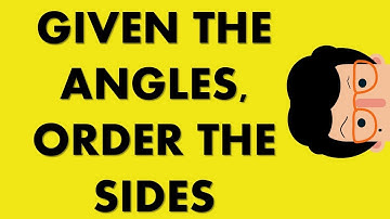 GEOMETRY | GIVEN THE ANGLES, ORDER THE SIDES OF THE TRIANGLE