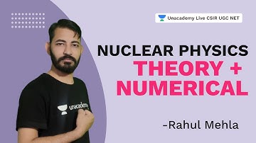 Nuclear Physics Theory + Numerical| CSIR 2021| Physical Science | Rahul Mehla |Unacademy Live CSIR