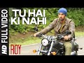 Tu hai ki nahi full song  roy  ankit tiwari  ranbir kapoor jacqueline fernandez tseries