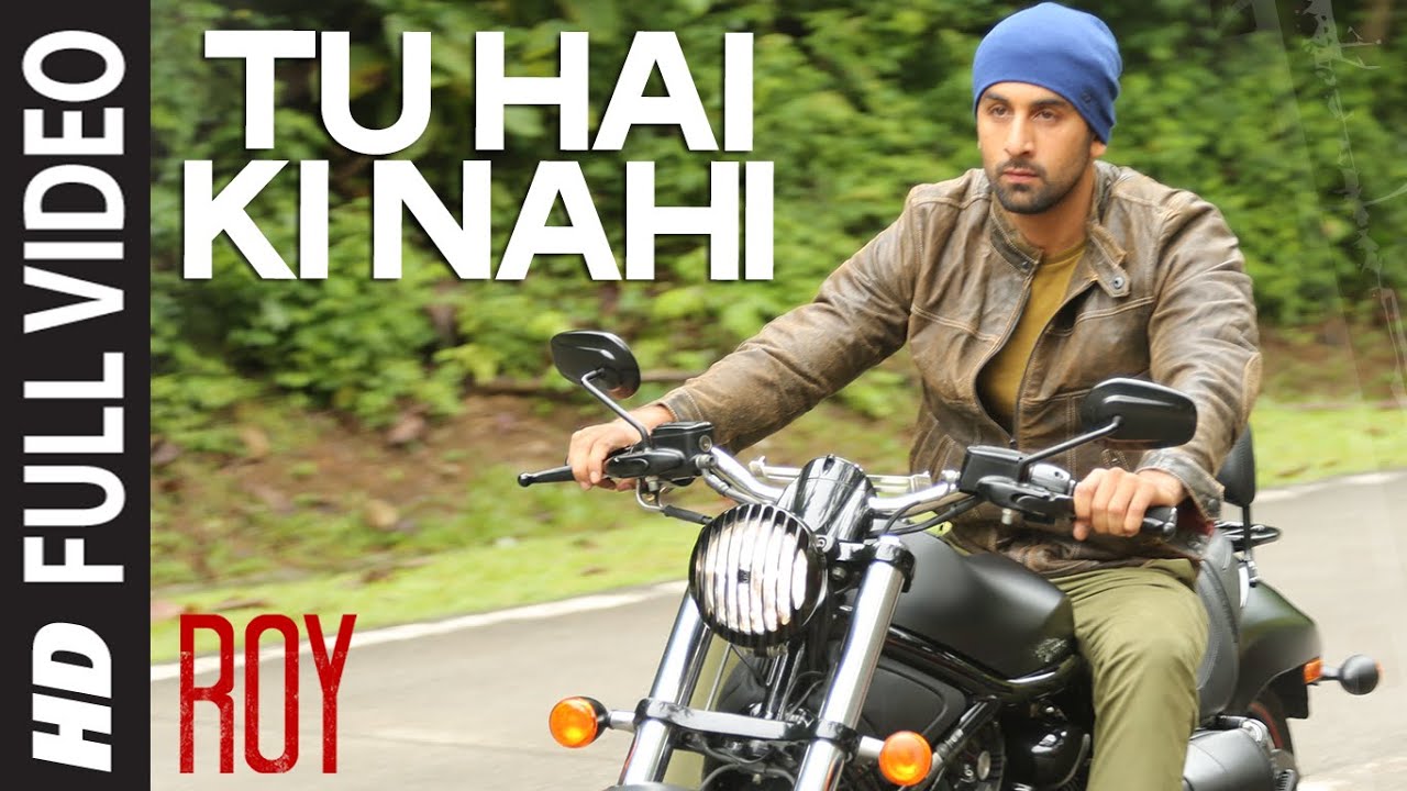 Download 'Tu Hai Ki Nahi' FULL VIDEO Song | Roy | Ankit Tiwari | Ranbir Kapoor, Jacqueline Fernandez, Tseries