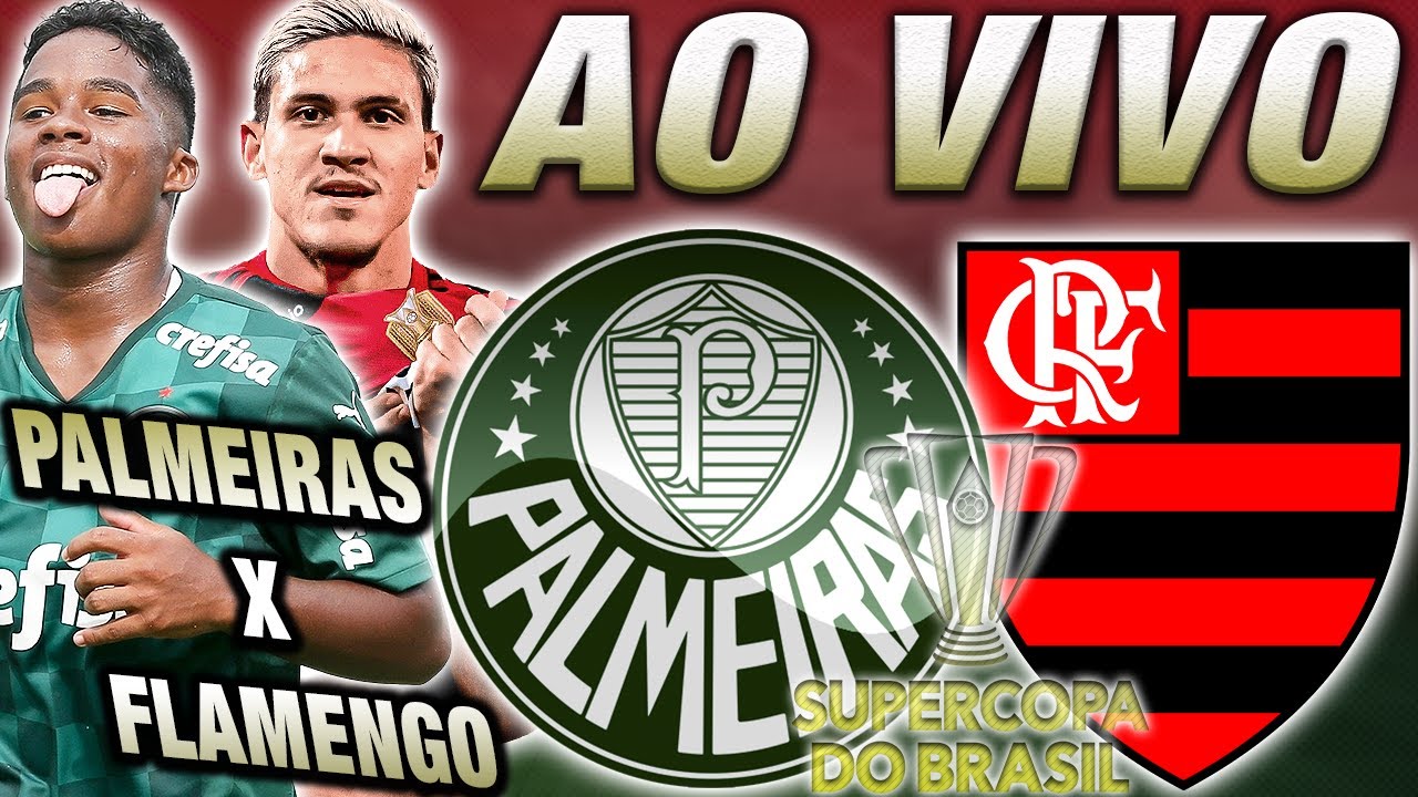 Onde assistir Flamengo x Palmeiras AO VIVO pela Supercopa do Brasil