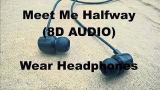 Black Eyed Peas - Meet Me Halfway (8D AUDIO)