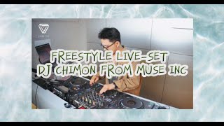 FREESTYLE LIVE-SET | DJ CHIMON FROM MUSE INC