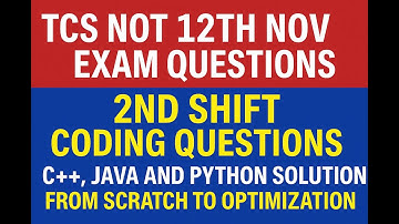 TCS NQT 12th Nov 2nd Shift Coding Questions | C++ Java Python Solution| From Scratch to Optimization