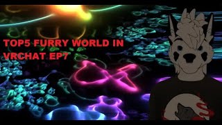 Top 5 furry worlds in vrchat series 1 ep 7