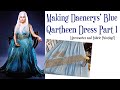 GOT: Making Daenerys&#39; Blue Qartheen Gown Part 1