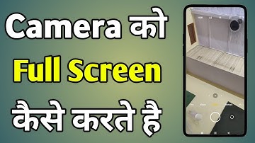 Camera Full Screen Setting | Camera Full Screen Kaise Kare | Full Screen Camera Kaise Karen