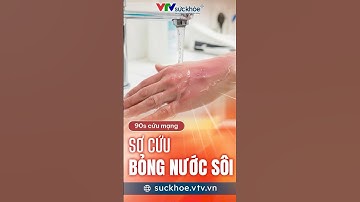 Bỏng Nước Sôi? Sơ Cứu Cấp Tốc 90s Cứu Nguy Lập Tức#SoCuuBong #BongNuocSoi #VTVSucKhoe #shorts