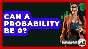 Can A Probability Be 0? - The Friendly Statistician