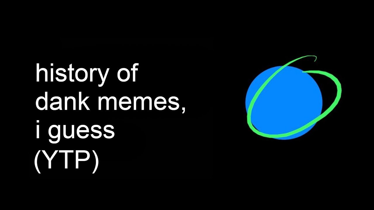 (YTP) History of dank memes, I guess - YouTube