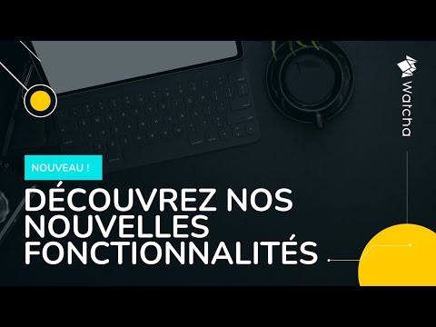 De la nouveauté chez Watcha : 2 nouvelles fonctionnalités