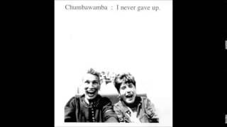 Watch Chumbawamba Never Gave Up video