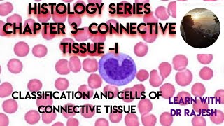 Histology- classification & cells of connective tissue