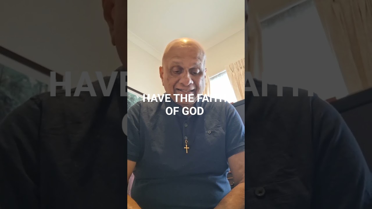 Have the faith of God