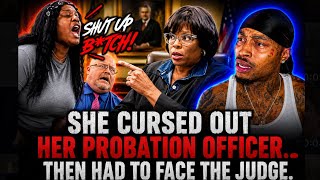 She Cursed Out Her Probation Officer… Then Had to Face the Judge