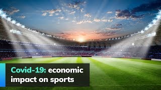 Covid-19: economic impact on sports