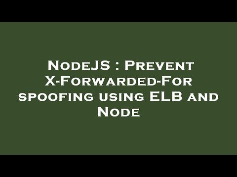 NodeJS : Prevent X-Forwarded-For spoofing using ELB and Node