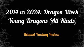 2014 vs 2024: Young Dragons - Dragon Week Special 5.5e