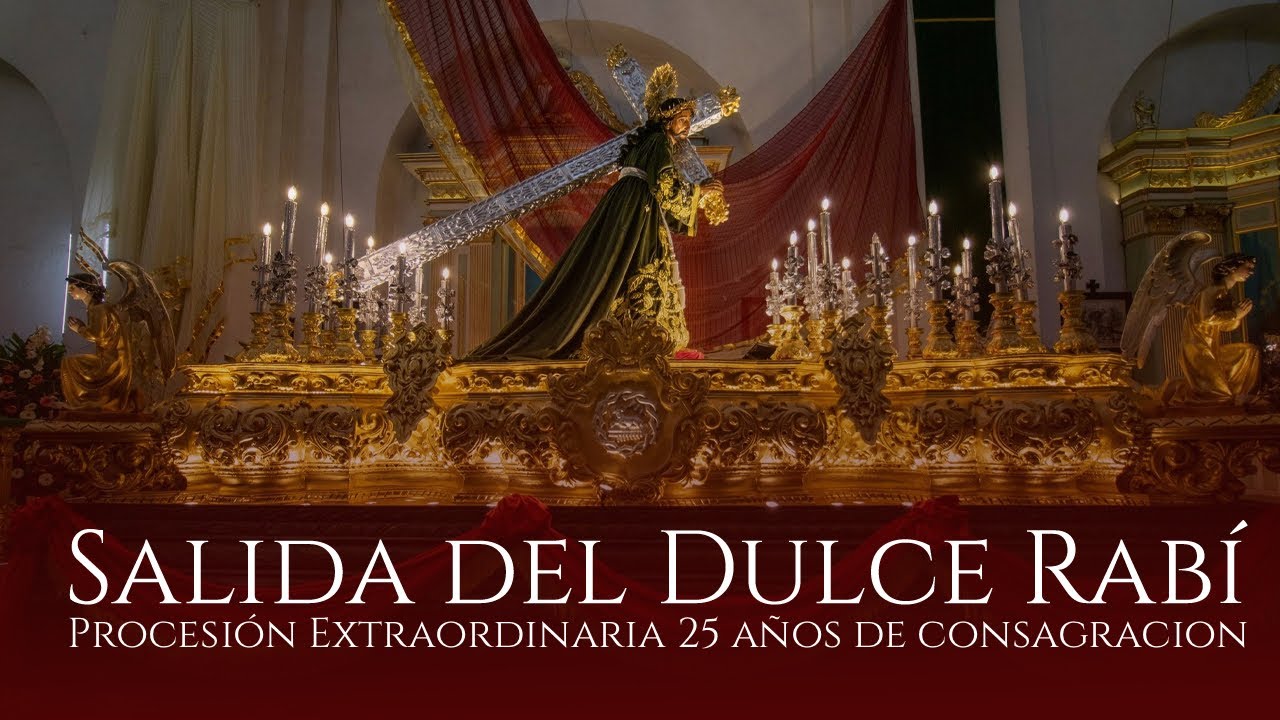 SALIDA PROCESIÓN DEL DULCE RABÍ JOCOTENANGO 25 AÑOS CONSAGRACIÓN | Antigua Guatemala 
