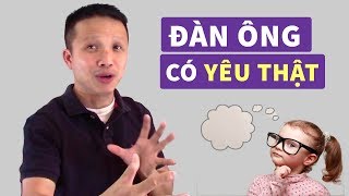 🔴Câu hỏi khó trả lời nhất: ĐÀN ÔNG CÓ YÊU THẬT SỰ KHÔNG?