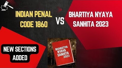 Difference between IPC 1860 vs BNS 2023 (New Sections Added)