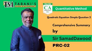 Quadratic Equation Simple Question 2 | PRC-02 CA at TSA | By Sir Samad Dawood
