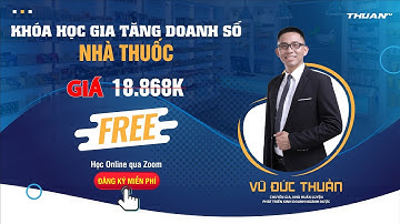Cơ hội duy nhất! Đăng ký chương trình gia tăng doanh số nhà thuốc miễn phí | Vũ Đức Thuần