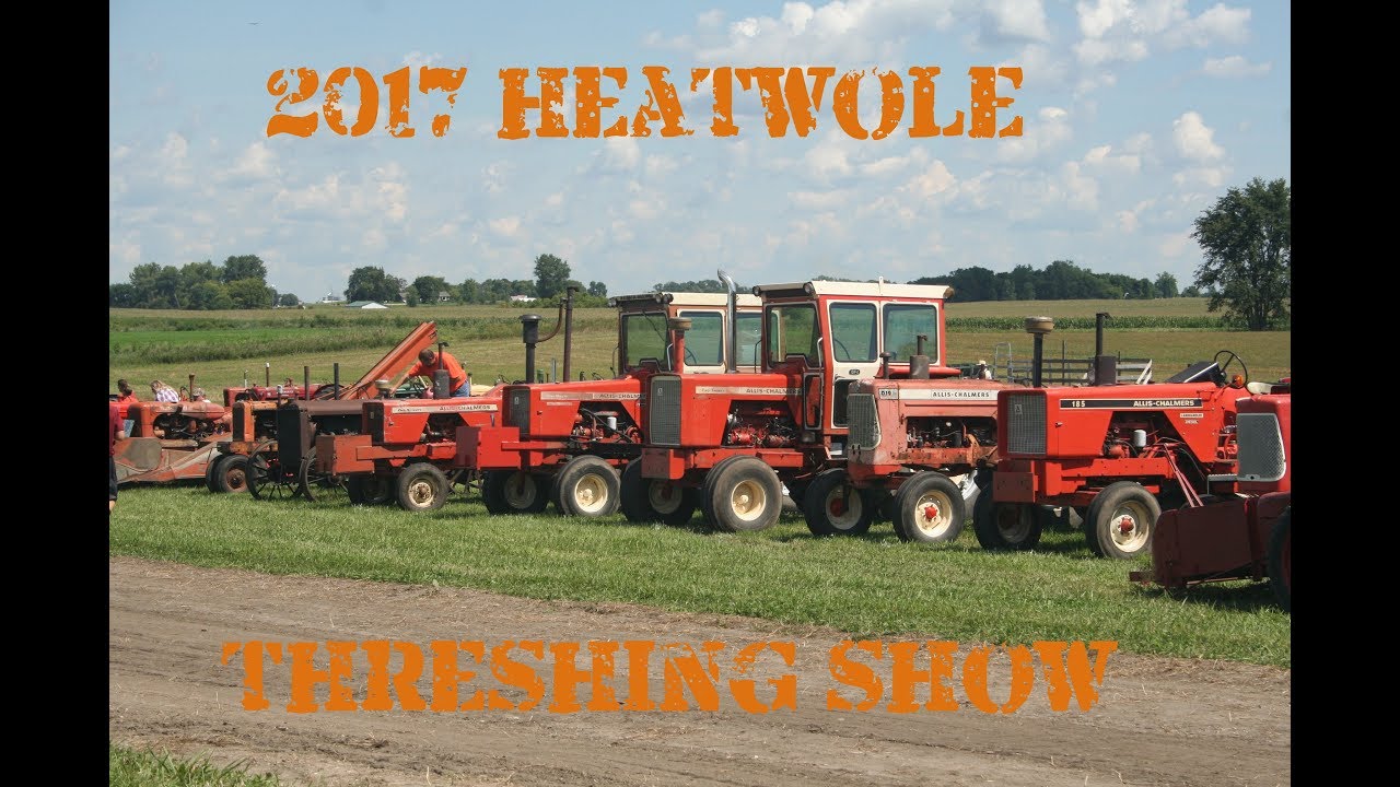 Allis Chalmers Show 2017 Heatwole Threshing Show YouTube