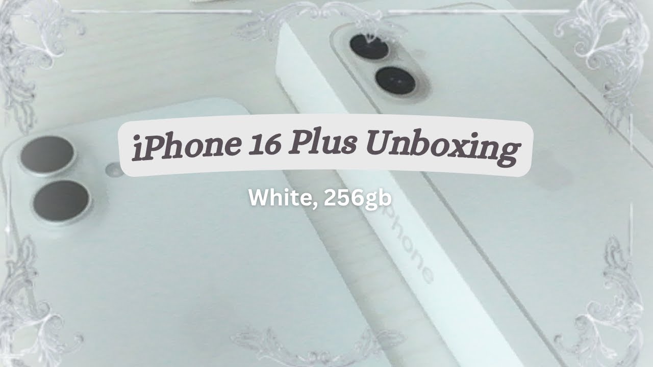 iPhone 16 plus unboxing ✉️ : white, aesthetic setup + phone tour