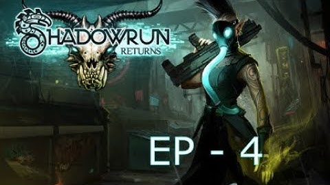 Shadowrun Returns Ep 4: Saving a Coyote from Hellhounds