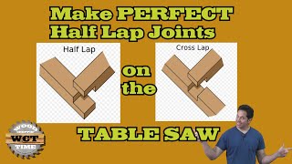 Perfect Half Lap Joints on your Table Saw